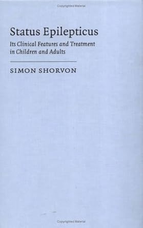 status epilepticus its clinical features and treatment in children and adults 1st edition simon shorvon