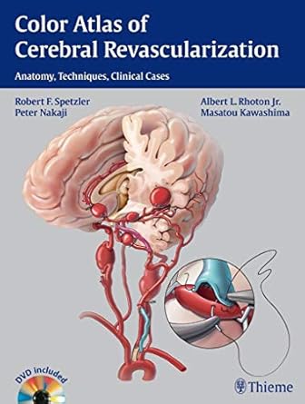 color atlas of cerebral revascularization anatomy techniques clinical cases 1st edition robert f spetzler