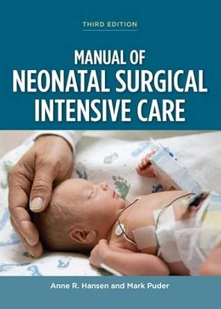manual of neonatal surgical intensive care 1st edition m d hansen, anne r ,ph d puder, mark, m d 1607951940,