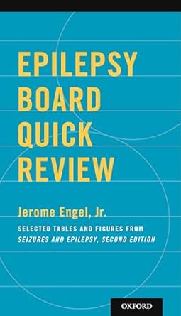 epilepsy board quick review selected tables and figures from seizures and epilepsy 1st edition jerome engel