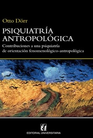 psiquiatria antropologica contribuciones a una psiquiatria de orientacion fenomenologico antropologica 1st