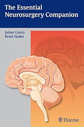 the essential neurosurgery companion 1st edition jaime gasco ,remi nader ,cristian gragnaniello 1604067357,