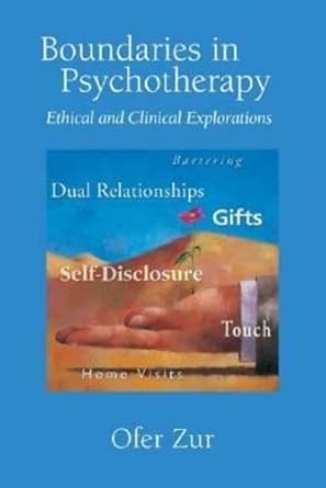 boundaries in psychotherapy ethical and clinical explorations 1st edition ofer zur 1591477379, 978-1591477372