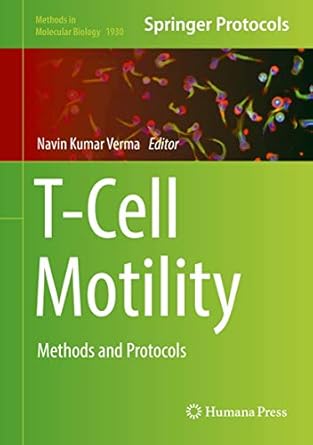t cell motility methods and protocols 1st edition navin kumar verma 1493990357, 978-1493990351