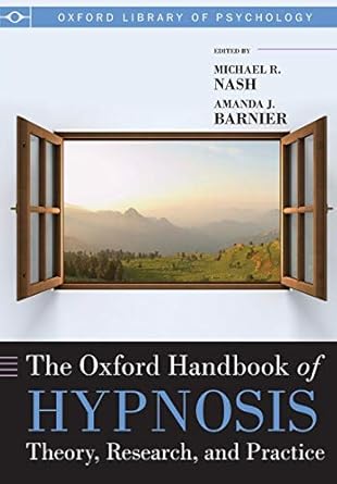 the oxford handbook of hypnosis theory research and practice 1st edition mike nash ,amanda barnier