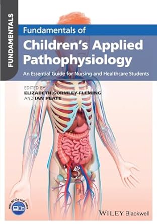fundamentals of childrens applied pathophysiology an essential guide for nursing and healthcare students 1st