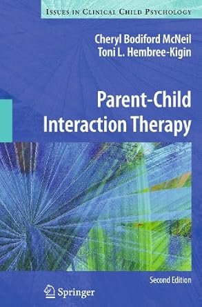 parent child interaction therapy 1st edition cheryl bodiford mcneil ,toni l hembree kigin ,karla anhalt