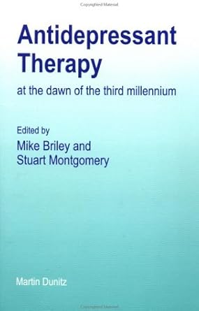 antidepressant therapy at the dawn of the third millennium 1st edition mike briley ,stuart a montgomery