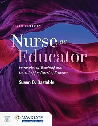 nurse as educator principles of teaching and learning for nursing practice principles of teaching and