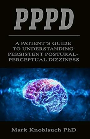 pppd a patients guide to understanding persistent postural perceptual dizziness 1st edition mark knoblauch