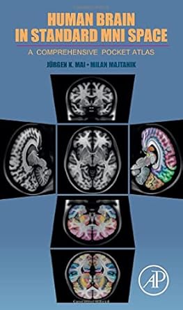 human brain in standard mni space a comprehensive pocket atlas 1st edition juergen k mai ,milan majtanik