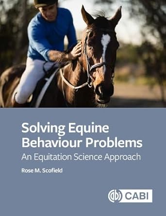 solving equine behaviour problems an equitation science approach 1st edition rose m scofield 1789244870,
