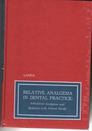 relative analgesia in dental practice inhalation analgesia and sedation with nitrous oxide 1st edition harry