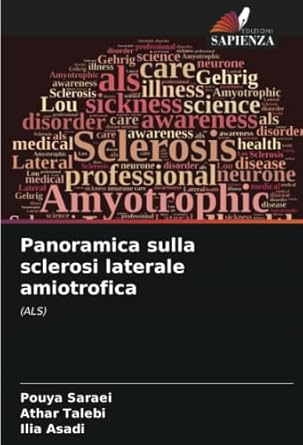 panoramica sulla sclerosi laterale amiotrofica 1st edition pouya saraei ,athar talebi ,ilia asadi 620580039x,