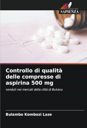 controllo di qualita delle compresse di aspirina 500 mg venduti nei mercati della citta di bukavu 1st edition
