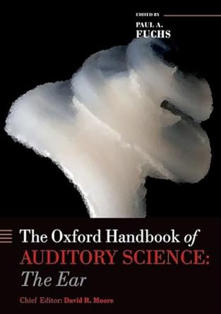 oxford handbook of auditory science the ear 1st edition paul fuchs 019923339x, 978-0199233397