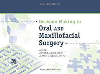 decision making in oral and maxillofacial surgery 1st edition daniel m laskin ,a omar abubaker 0867154632,