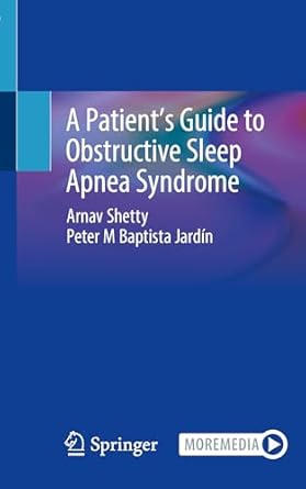 a patients guide to obstructive sleep apnea syndrome 1st edition arnav shetty ,peter m baptista jardin
