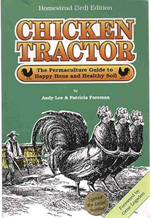 chicken tractor the permaculture guide to happy hens and healthy soil 1st edition andy lee ,patricia l