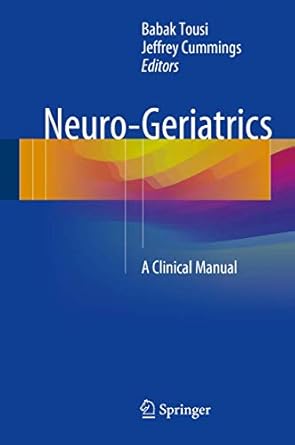 neuro geriatrics a clinical manual 1st edition babak tousi ,jeffrey cummings 3319564838, 978-3319564838