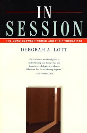 in session the bond between women and their therapists 1st edition deborah a lott 0716740257, 978-0716740254