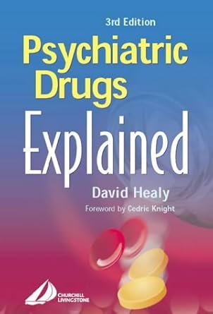 psychiatric drugs explained for health professionals and users 1st edition david healy md frcpsych