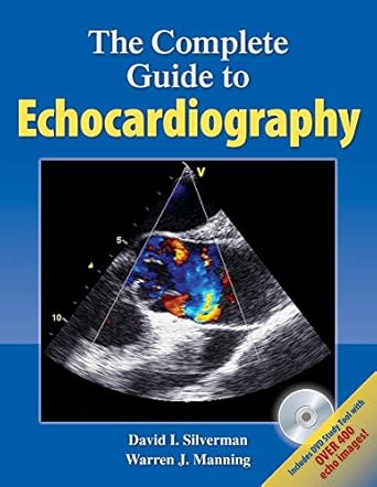 the complete guide to echocardiography with cdrom 1st edition david i silverman ,warren j manning 0763784052,