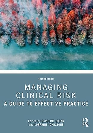 managing clinical risk 1st edition caroline logan ,lorraine johnstone 1032030704, 978-1032030708