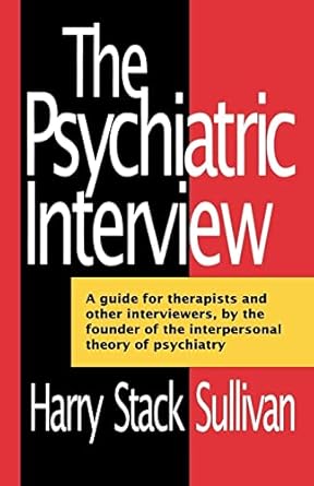 the psychiatric interview 1st edition harry stack sullivan 0393005062, 978-0393005066
