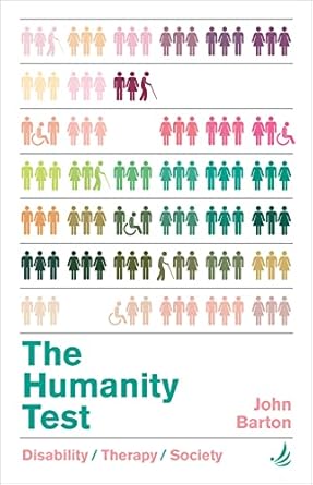 the humanity test disability therapy and society 1st edition john barton 1915220122, 978-1915220127