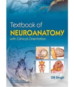 textbook of neuroanatomy with clinical orientation 1st edition d r singh 9389688507, 978-9389688504