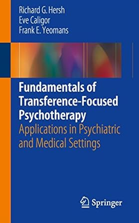 fundamentals of transference focused psychotherapy applications in psychiatric and medical settings 1st