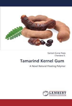 tamarind kernel gum a novel natural floating polymer 1st edition santosh kumar rada ,chandana s 6205496143,