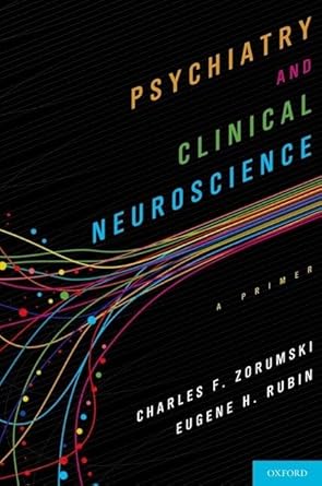 psychiatry and clinical neuroscience 1st edition charles zorumski ,eugene rubin 0199768765, 978-0199768769