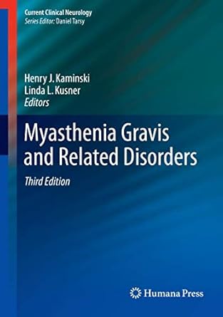 myasthenia gravis and related disorders 1st edition henry j kaminski ,linda l kusner 3319735845,