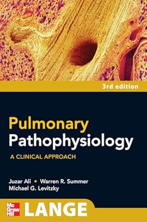 pulmonary pathophysiology a clinical approach 1st edition juzar ali ,warren g summer ,michael g levitzky