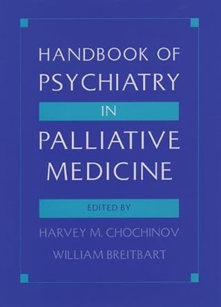 handbook of psychiatry in palliative medicine 1st edition harvey max chochinov ,william breitbart 0195092996,