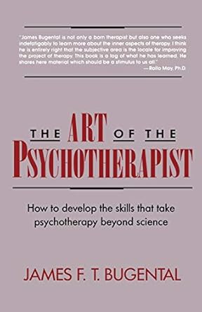 the art of the psychotherapist how to develop the skills that take psychotherapy beyond science 1st edition