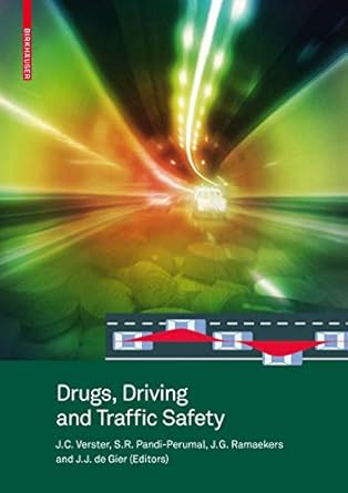 drugs driving and traffic safety 1st edition joris c verster ,s r pandi perumal ,jan g ramaekers ,johan j de