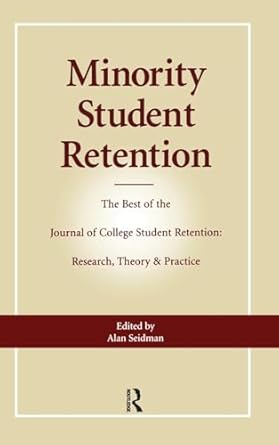minority student retention the best of the journal of college student retention research theory and practice