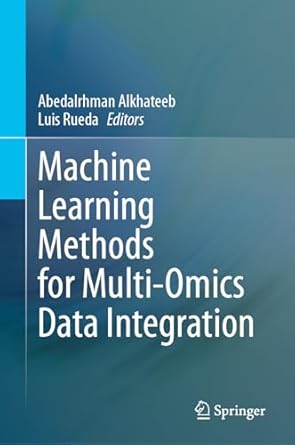 machine learning methods for multi omics data integration 1st edition abedalrhman alkhateeb ,luis rueda