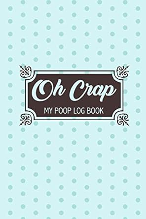 oh crap my poop log book handy stool tracker 1st edition wilton bradley books 1797923161, 978-1797923161