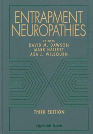 entrapment neuropathies 1st edition david m dawson ,mark hallett ,asa j wilbourn ,william w campbell ,andrew
