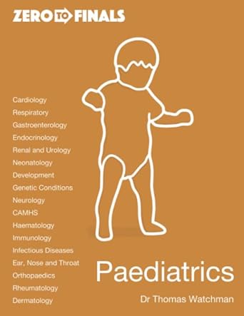 zero to finals paediatrics 1st edition dr thomas watchman 1080142827, 978-1080142828