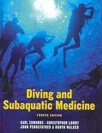 diving and subaquatic medicine 1st edition carl edmonds ,christopher lowry ,john pennefather ,robyn walker