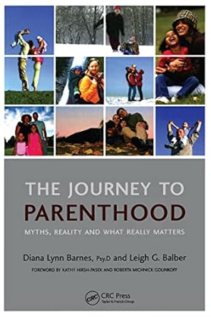 the journey to parenthood myths reality and what really matters 1st edition diana lynn barnes ,leigh balber
