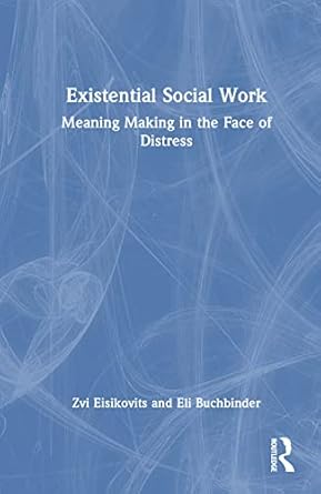 existential social work 1st edition zvi eisikovits ,eli buchbinder 1032344245, 978-1032344249