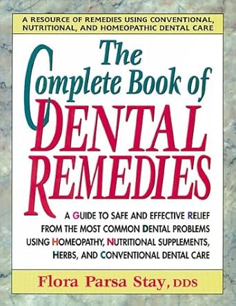 the complete book of dental remedies 1st edition flora parsa stay 0895296578, 978-0895296573