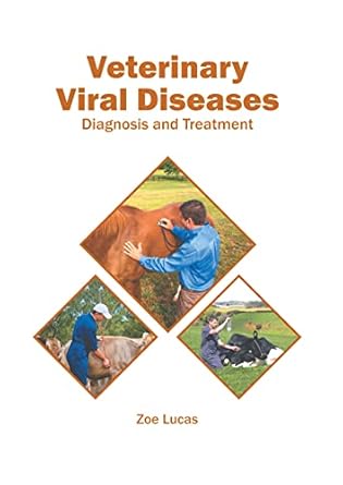 veterinary viral diseases diagnosis and treatment 1st edition zoe lucas 1639875662, 978-1639875665