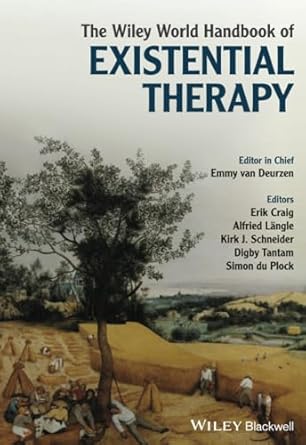 the wiley world handbook of existential therapy 1st edition emmy van deurzen ,erik craig ,alfried laengle